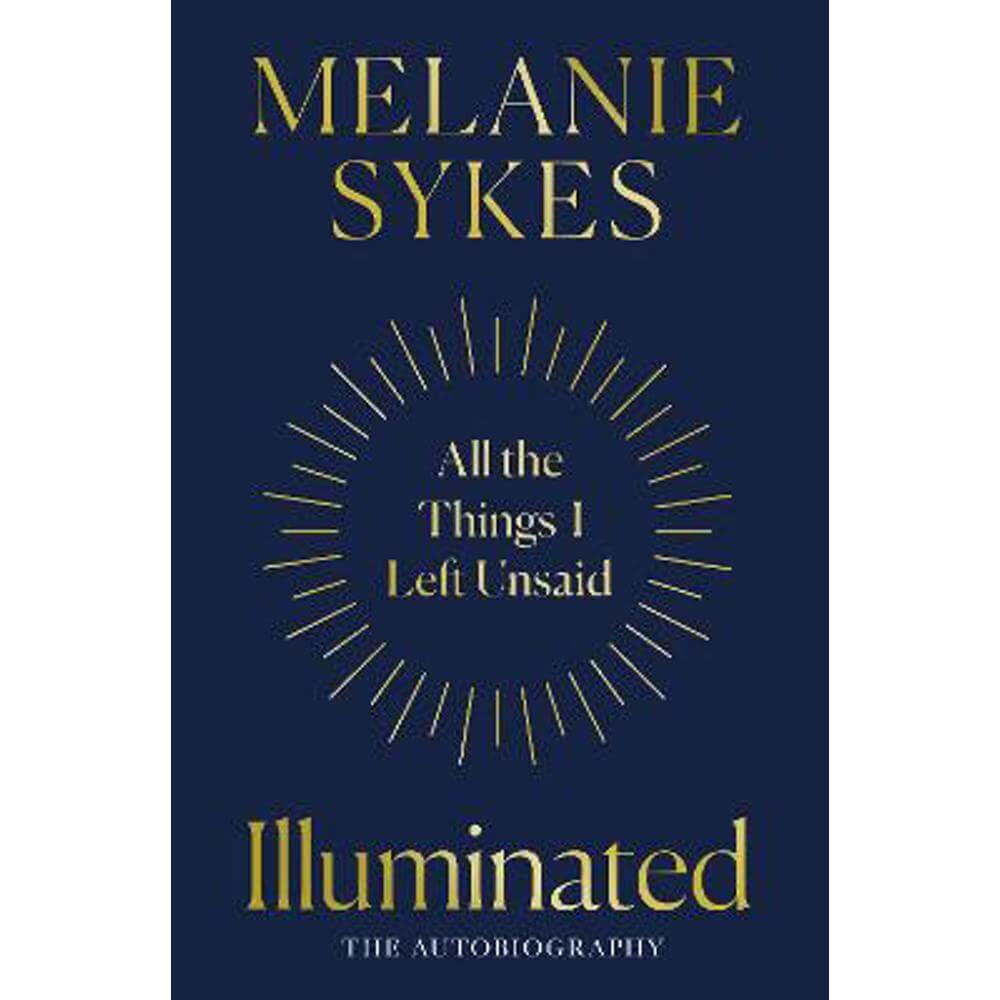 Illuminated: All The Things I've left Unsaid (Paperback) - Melanie Sykes